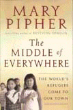 (The) Middle of everywhere :the world's refugees come to our town