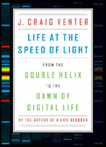 Life at the speed of light :From the double helix to the dawn of digital life
