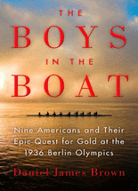 (The) Boys in the Boat :Nine Americans and Their Epic Quest for Gold at the 1936 Berlin Olympics