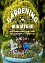 Gardening in miniature :Create your own tiny living world