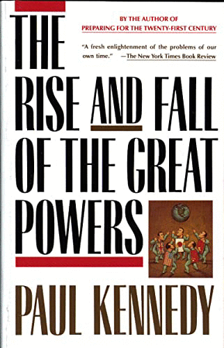 (The) rise and fall of the great powers :economic change and military conflict from 1500 to 2000