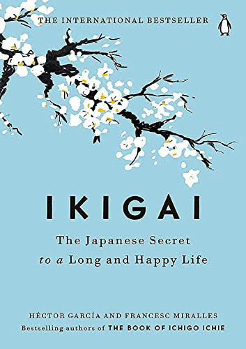 Ikigai :the Japanese secret to a long and happy life