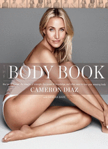 The Body Book : The Law of Hunger, the Science of Strength, and Other Ways to Love Your Amazing Body