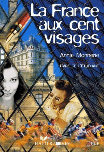 La France aux cent visages : livre de l'étudiant  