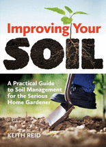 Improving your soil :a practical guide to soil management for the serious home gardener