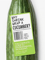 Why Shrink-wrap a Cucumber