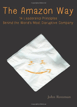 (The) Amazon way :14 leadership principles behind the world's most disruptive company
