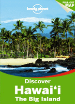 (Discover) Hawai'i, the big island :experience the best of Hawaii, the big island