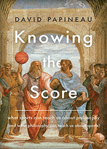 Knowing the score :what sports can teach us about philosophy (and what philosophy can teach us about sports)