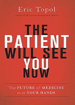 (The) patient will see you now :the future of medicine is in your hands