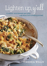 Lighten up, y'all :classic Southern recipes made healthy and wholesome