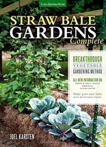 Straw bale gardens complete :breakthrough vegetable gardening method