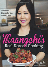 Maangchi's real Korean cooking :authentic dishes for the home cook