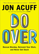 Do over :rescue monday, reinvent your work, and never get stuck
