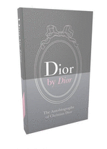 Dior by Dior :the autobiography of Christian Dior