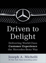 Driven to delight :delivering world-class customer experience the Mercedes-Benz way