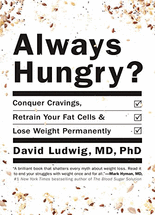 Always hungry? :conquer cravings, retrain your fat cells, and lose weight permanently