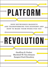 Platform revolution :how networked markets are transforming the economy and how to make them work for you