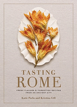 Tasting Rome :fresh flavors & forgotten recipes from an ancient city