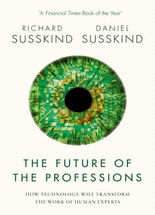 (The) future of the professions :how technology will transform the work of human experts