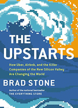 (The) upstarts :how Uber, Airbnb, and the killer companies of the new Silicon Valley are changing the world