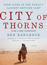 City of thorns :nine lives in the worlds largest refugee camp
