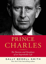 Prince Charles :the passions and paradoxes of an improbable life