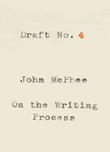 Draft No. 4 :On the writing process
