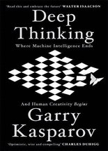 Deep thinking :where machine intelligence ends and human creativity begins