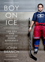 Boy on ice :the life and death of derek boogaard