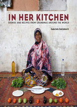 In her kitchen :stories and recipes from grandmas around the world