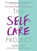 The self-care project :how to let go of frazzle and make time for you