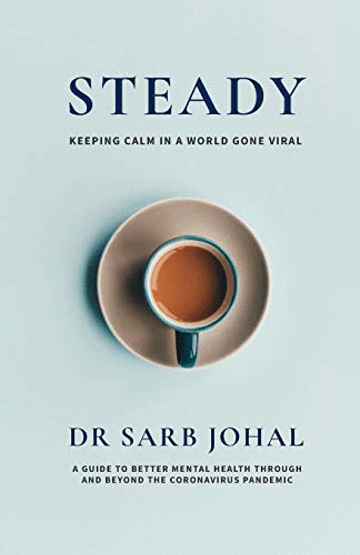 Steady :a guide to better mental health through and beyond the coronavirus pandemic